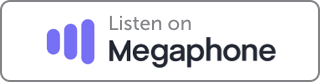 Listen on Megaphone